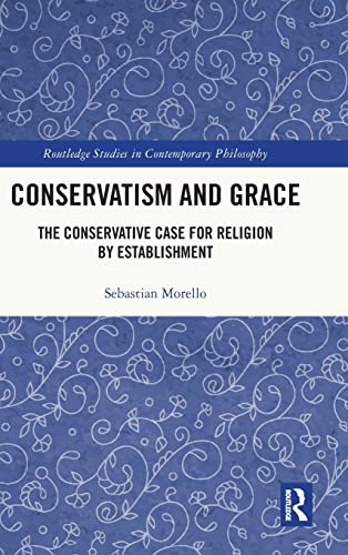 Conservatism and Grace: The Conservative Case for Religion by Establishment