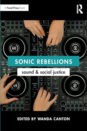 Sonic Rebellions: Sound and Social Justice
