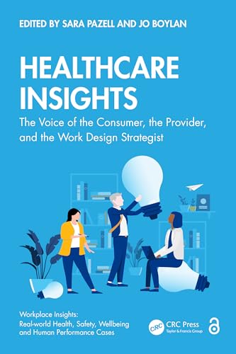 Healthcare Insights: The Voice of the Consumer, the Provider, and the Work Design Strategist