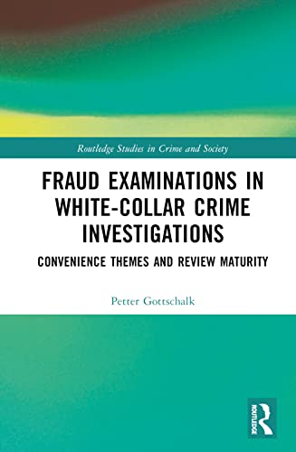 Fraud Examinations in White-Collar Crime Investigations: Convenience Themes and Review Maturity