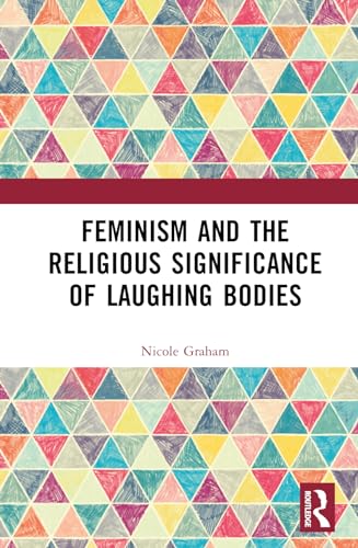 Feminism and the Religious Significance of Laughing Bodies