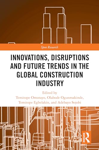 Innovations, Disruptions and Future Trends in the Global Construction Industry