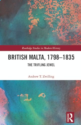 British Malta, 1798–1835: The Trifling Jewel