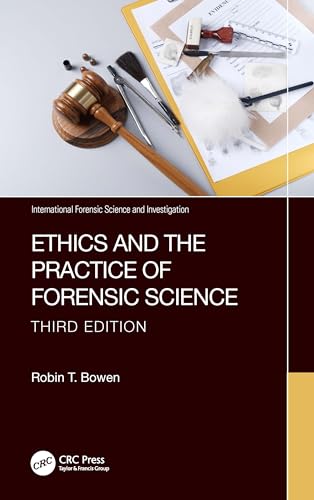 Ethics and the Practice of Forensic Science