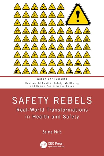 Safety Rebels: Real-World Transformations in Health and Safety