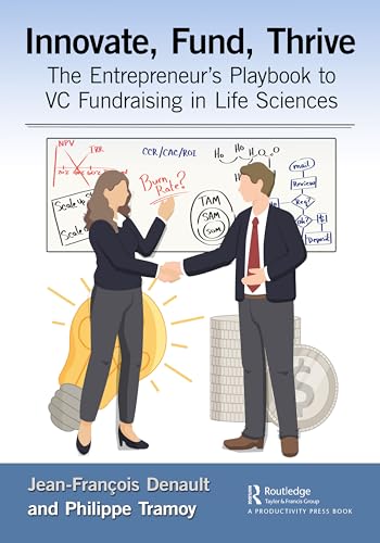 Innovate, Fund, Thrive: The Entrepreneur's Playbook to VC Fundraising in Life Sciences