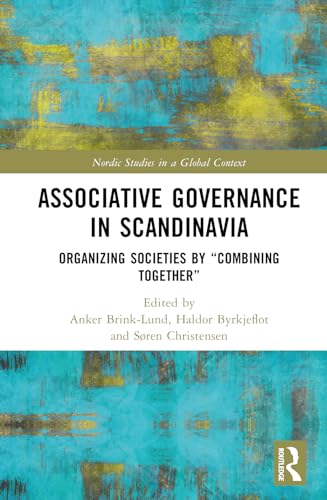 Associative Governance in Scandinavia: Organizing Societies by “Combining Together”
