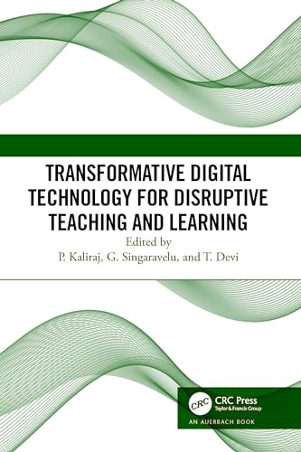 Transformative Digital Technology for Disruptive Teaching and Learning