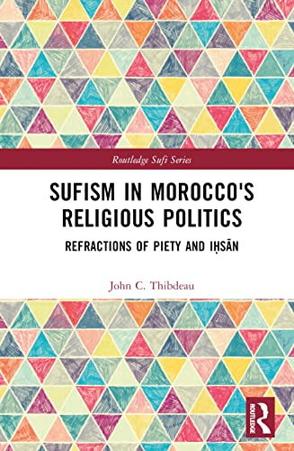 Sufism in Morocco's Religious Politics: Refractions of Piety and I?s?n