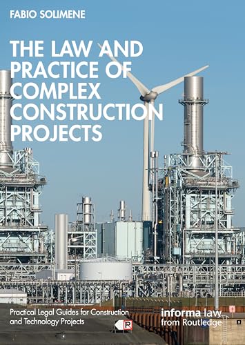 The Law and Practice of Complex Construction Projects