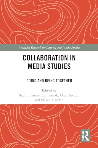 Collaboration in Media Studies: Doing and Being Together