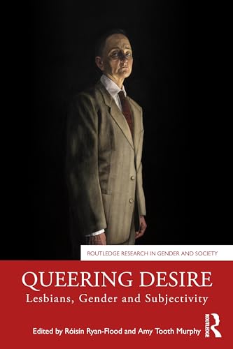 Queering Desire: Lesbians, Gender and Subjectivity