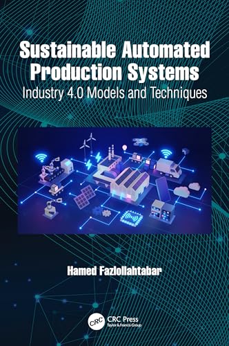 Sustainable Automated Production Systems: Industry 4.0 Models and Techniques