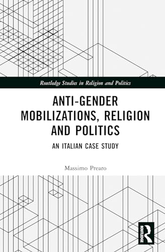 Anti-Gender Mobilizations, Religion and Politics: An Italian Case Study