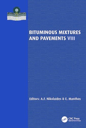 Bituminous Mixtures and Pavements VIII