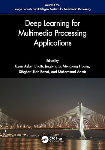 Deep Learning for Multimedia Processing Applications: Volume One: Image Security and Intelligent Systems for Multimedia Processing