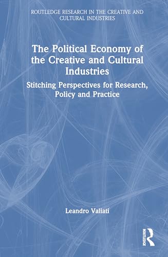 The Political Economy of the Creative and Cultural Industries – Book Cover