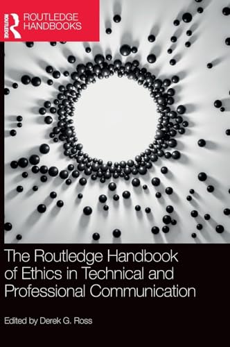 The Routledge Handbook of Ethics in Technical and Professional Communication – Book Cover