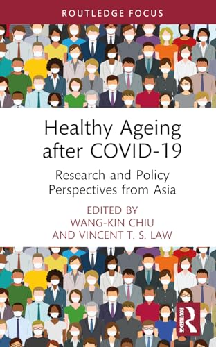 Healthy Ageing after COVID-19: Research and Policy Perspectives from Asia