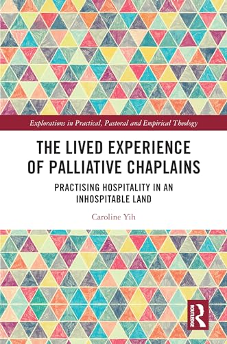 The Lived Experience of Palliative Chaplains: Practising Hospitality in an Inhospitable Land
