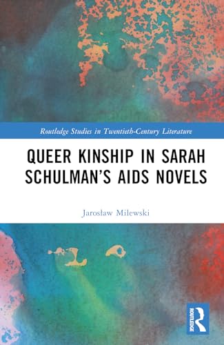 Queer Kinship in Sarah Schulman’s AIDS Novels