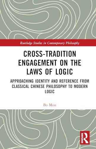 Cross-Tradition Engagement on the Laws of Logic: Approaching Identity and Reference from Classical Chinese Philosophy to Modern Logic