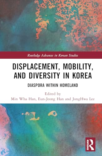 Displacement, Mobility, and Diversity in Korea