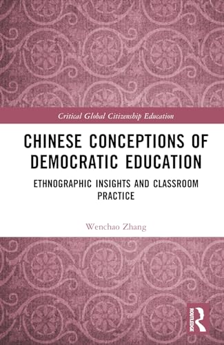 Chinese Conceptions of Democratic Education: Ethnographic Insights and Classroom Practice