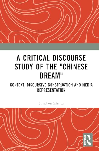 A Critical Discourse Study of the Chinese Dream""