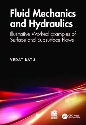Fluid Mechanics and Hydraulics: Illustrative Worked Examples of Surface and Subsurface Flows