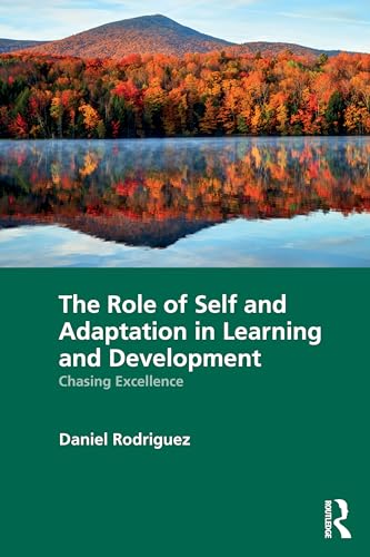 The Role of Self and Adaptation in Learning and Development: Chasing Excellence