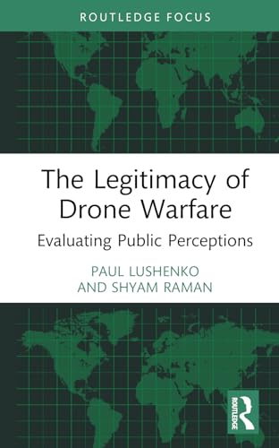 The Legitimacy of Drone Warfare: Evaluating Public Perceptions
