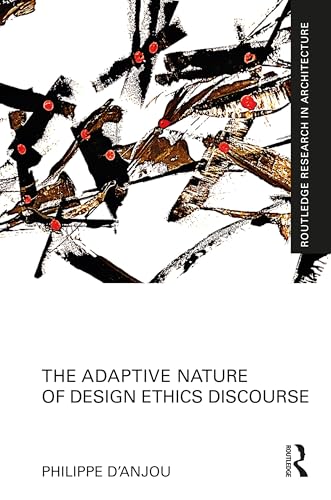 The Adaptive Nature of Design Ethics Discourse – Book Cover