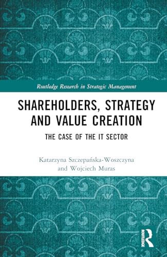 Shareholders, Strategy and Value Creation: The Case of the IT Sector
