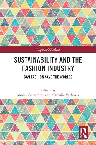 Sustainability and the Fashion Industry: Can Fashion Save the World?