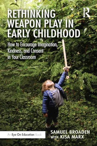Rethinking Weapon Play in Early Childhood: How to Encourage Imagination, Kindness, and Consent in Your Classroom