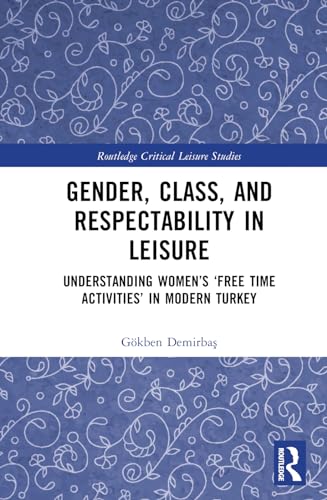Gender, Class, and Respectability in Leisure
