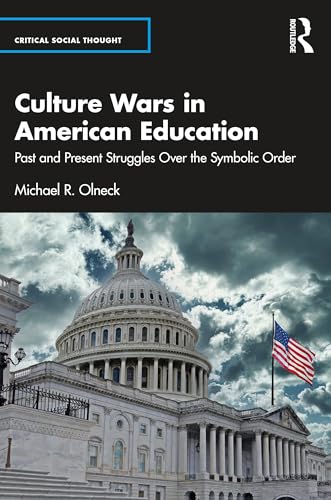 Culture Wars in American Education: Past and Present Struggles Over the Symbolic Order