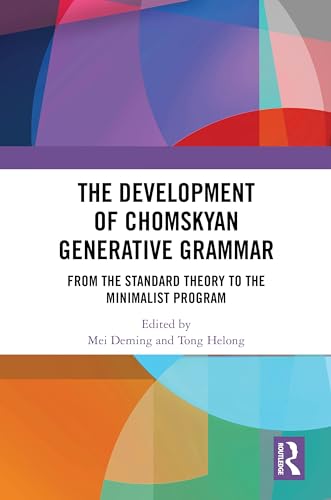 The Development of Chomskyan Generative Grammar: From the Standard Theory to the Minimalist Program