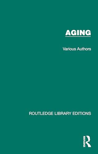 Routledge Library Editions: Aging (42 Volume Set)