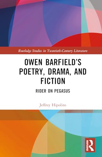 Owen Barfield’s Poetry, Drama, and Fiction: Rider on Pegasus