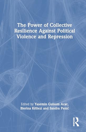 The Power of Collective Resilience Against Political Violence and Repression – Book Cover