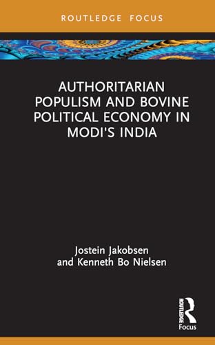 Authoritarian Populism and Bovine Political Economy in Modi’s India