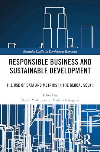 Responsible Business and Sustainable Development: The Use of Data and Metrics in the Global South