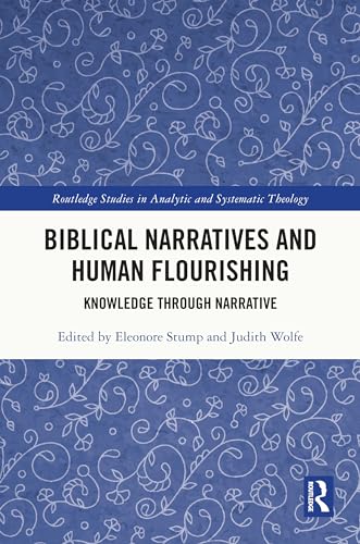 Biblical Narratives and Human Flourishing: Knowledge Through Narrative