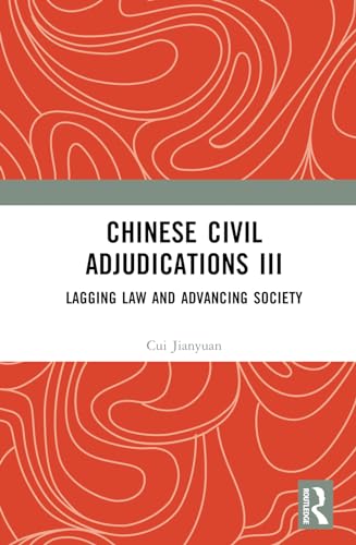 Chinese Civil Adjudications III: Lagging Law and Advancing Society