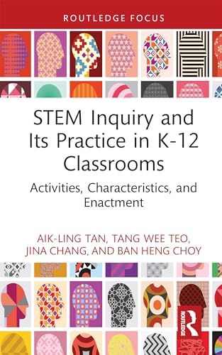 STEM Inquiry and Its Practice in K-12 Classrooms: Activities, Characteristics, and Enactment