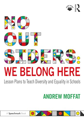 No Outsiders: We Belong Here (Lesson Plans to Teach Diversity and Equality in Schools)