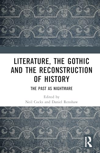 Literature, the Gothic and the Reconstruction of History – Book Cover