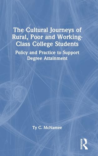 The Cultural Journeys of Rural, Poor and Working-Class College Students – Book Cover